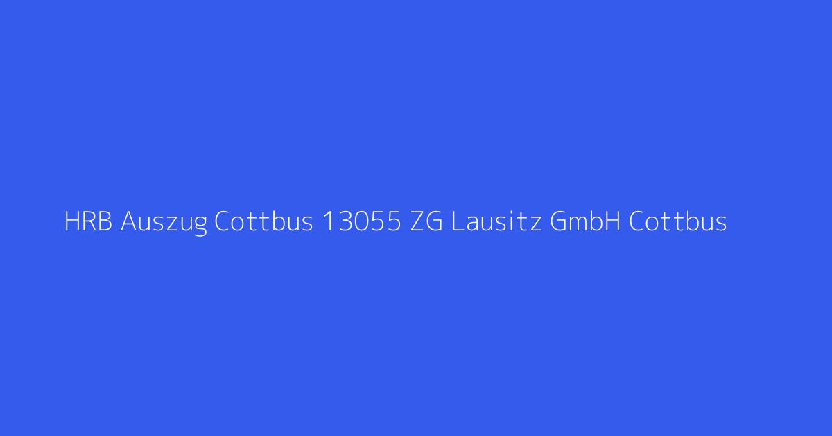 HRB Auszug Cottbus 13055 ZG Lausitz GmbH Cottbus